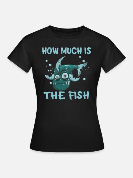 How much is the Fish Fische Fischzucht Angeln - Frauen T-Shirt - Schwarz