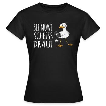 Nord Küste Norddeutsch Sei Möwe Scheiss drauf Meer - Frauen T-Shirt - Schwarz - Vorne - AI Model Female 172 dark (172cm)