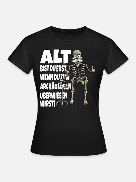 .Alter Mann Frau Skelett Ironie Sarkasmus Spruch - Frauen T-Shirt - Schwarz