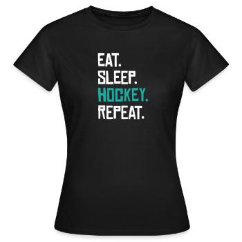 Eat. Sleep. Hockey. Repeat. Ice Hockey Teamsport - Women's T-Shirt - black - Front - AI Model Female 172 dark (172cm)