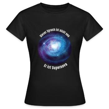 Supernova Lustiger Spruch Physik Weltall Geschenk - Frauen T-Shirt - Schwarz - Vorne - AI Model Female 172 dark (172cm)