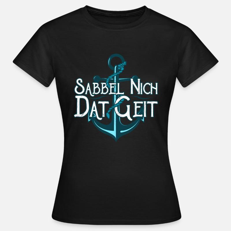 Sabbel Nich Dat Geit - Frauen T-Shirt - Schwarz