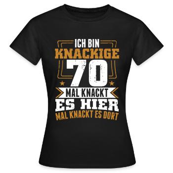 Ich bin knackige 70 - Geburtstag Geschenk - Frauen T-Shirt - Schwarz - Vorne - AI Model Female 172 dark (172cm)