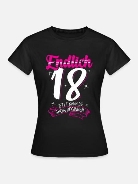 Endlich 18 Geburtstag Geschenk Mädchen - Frauen T-Shirt - Schwarz