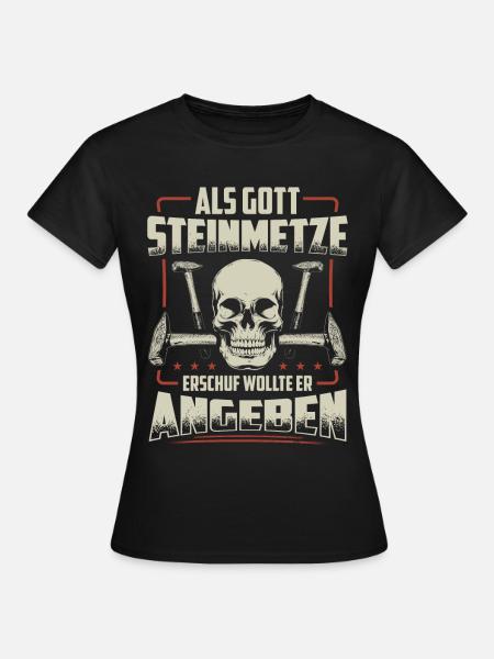 Steinmetz | Steinmetzmeister Geschenk Steinmetze - Frauen T-Shirt - Schwarz