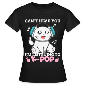 Kpop Kawaii Katze I'm Listening To K-pop Music Ges - Frauen T-Shirt - Schwarz - Vorne - AI Model Female 172 dark (172cm)