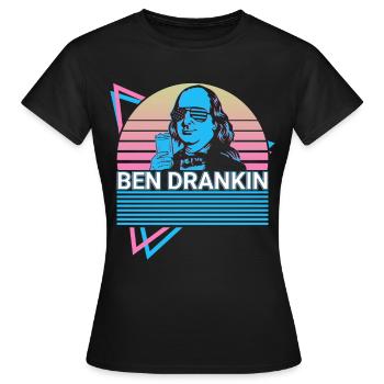 Ben Drankin Funny Benjamin Franklin July 4 - Women's T-Shirt - black - Front - AI Model Female 172 dark (172cm)