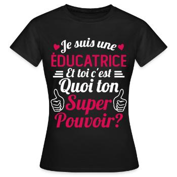 Je suis une éducatrice c'est mon super pouvoir - T-shirt Femme - noir - Devant - AI Model Female 172 dark (172cm)
