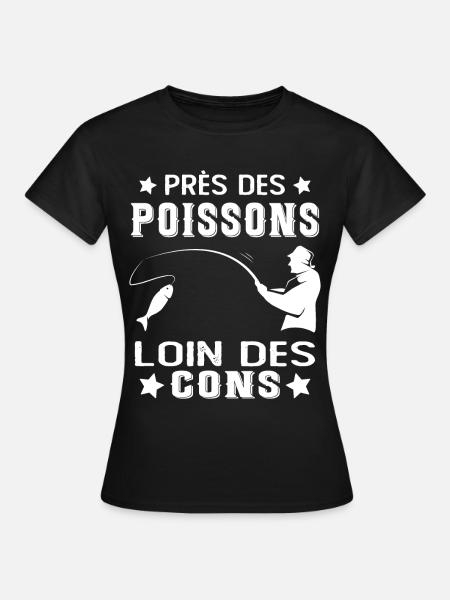 Près Des Poissons Loin Des Cons Drôle Pêcheur - T-shirt Femme - noir
