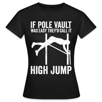 Fun Pole Vault Pole Vault Pole Vault - Women's T-Shirt - black - Front - AI Model Female 172 dark (172cm)