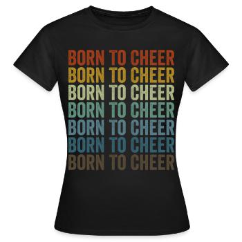 Born To Cheer Cheer Squad - Women's T-Shirt - black - Front - AI Model Female 172 dark (172cm)