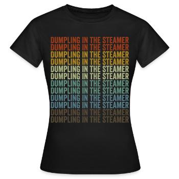Dumpling In The Steamer Dim Sum Lover Chinese - Women's T-Shirt - black - Front - AI Model Female 172 dark (172cm)