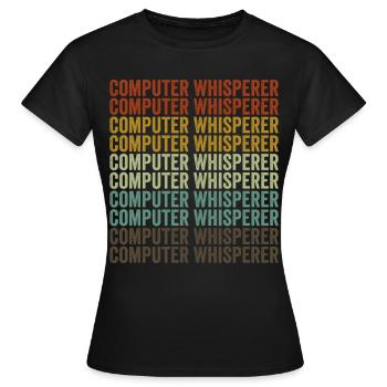 Computer Whisperer Computer Nerd IT Helpdesk - T-shirt Femme - noir - Devant - AI Model Female 172 dark (172cm)