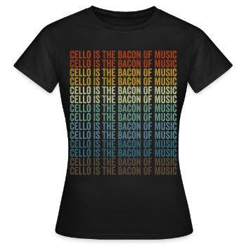 Cello ist der Speck der Musik Cellospieler Speck - Frauen T-Shirt - Schwarz - Vorne - AI Model Female 172 dark (172cm)