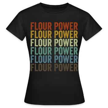 Mehl Power Backen Chef Bäcker - Frauen T-Shirt - Schwarz - Vorne - AI Model Female 172 dark (172cm)