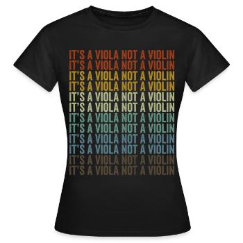 Es ist eine Bratsche, keine Geige Geigenspieler In - Frauen T-Shirt - Schwarz - Vorne - AI Model Female 172 dark (172cm)
