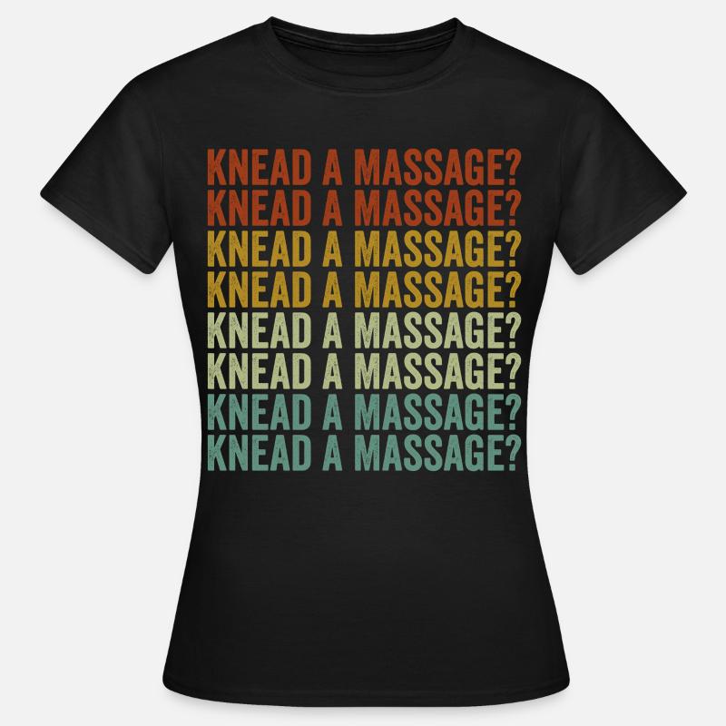 Kneading a massage? Massage therapist - Women's T-Shirt - black
