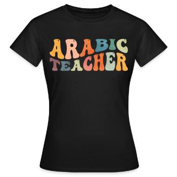Groovy Arabic Teacher Arabic Lessons - Women's T-Shirt - black - Front - AI Model Female 172 dark (172cm)