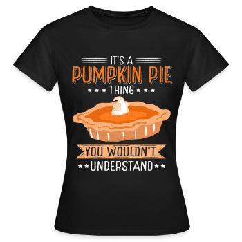 Pumpkin Pie Pumpkin Pie Gift - Women's T-Shirt - black - Front - AI Model Female 172 dark (172cm)