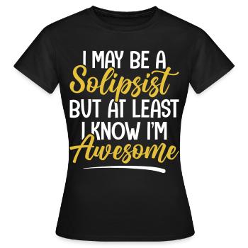Lustige Philosophie Theorie Solipsismus - Frauen T-Shirt - Schwarz - Vorne - AI Model Female 172 dark (172cm)