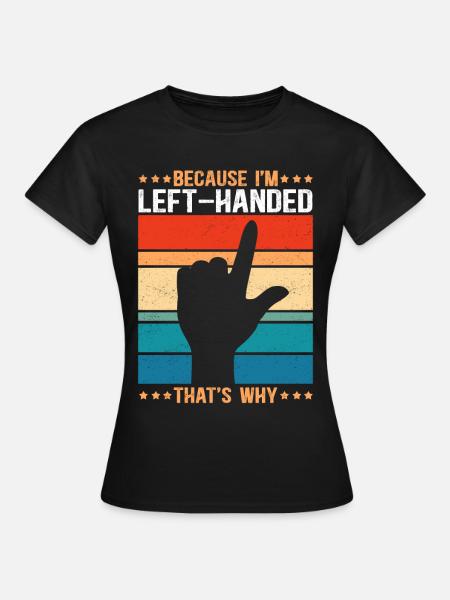 Linkshänder Linkshändige Linkshändig Geschenk - Frauen T-Shirt - Schwarz