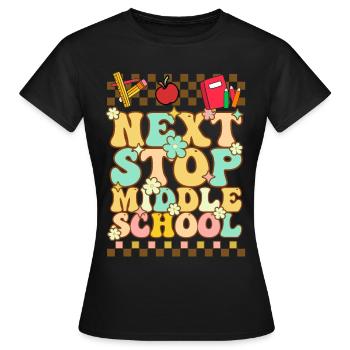 Next stop: Middle School, Elementary School - Women's T-Shirt - black - Front - AI Model Female 172 dark (172cm)