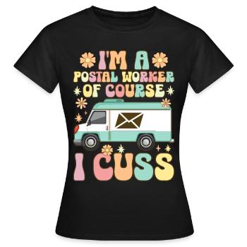Ich bin ein Postangestellter Ich schimpfe Postdien - Frauen T-Shirt - Schwarz - Vorne - AI Model Female 172 dark (172cm)