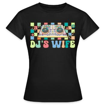DJ's Wife Groovy Disc Jockey Plattenspieler - Frauen T-Shirt - Schwarz - Vorne - AI Model Female 172 dark (172cm)