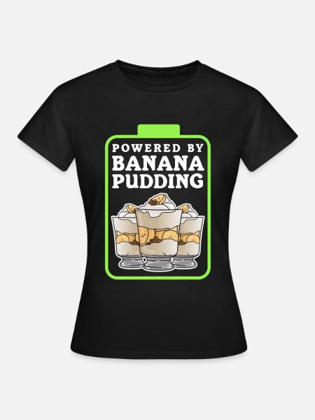 Bananenpudding Bananen - Pudding Geschenk - Frauen T-Shirt - Schwarz