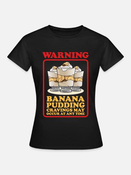 Bananenpudding Bananen-Pudding Geschenk - Frauen T-Shirt - Schwarz