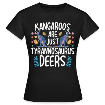 Kangaroos are just Tyrannosaurus deer Funny Kä - Women's T-Shirt - black - Front - AI Model Female 172 dark (172cm)