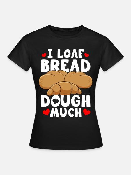 Brotbacken Brotbackautomat - Frauen T-Shirt - Schwarz