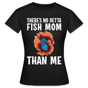 Aquarium Beta Fish Mommy Es gibt keine bessere Bet - Frauen T-Shirt - Schwarz - Vorne - AI Model Female 172 dark (172cm)