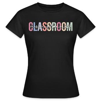 Classroom Assistant Teacher Assistant School - Women's T-Shirt - black - Front - AI Model Female 172 dark (172cm)