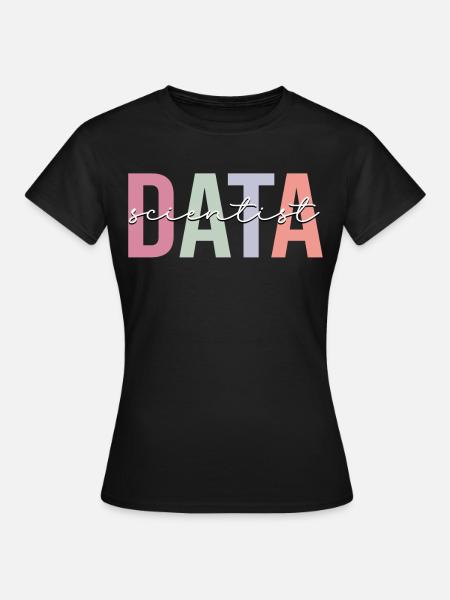 Datenwissenschaftler Datenwissenschaft Datenanalys - Frauen T-Shirt - Schwarz