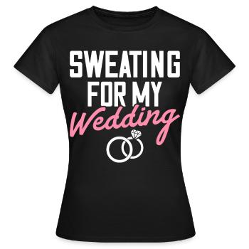 Fête de mariage Bachelorette Transpiration Pour Mon High - T-shirt Femme - noir - Devant - AI Model Female 172 dark (172cm)