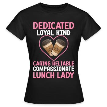 Cafeteria employee Dedicated, loyal, friend - Women's T-Shirt - black - Front - AI Model Female 172 dark (172cm)