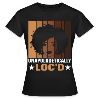 Unapologetically Loc'd Melanin Brown Skin Schwarze - Frauen T-Shirt - Schwarz - Vorne - AI Model Female 172 dark (172cm)