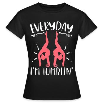 Everyday I'm Tumblin' Funny Tumbling Gymnastics - Frauen T-Shirt - Schwarz - Vorne - AI Model Female 172 dark (172cm)