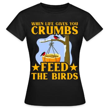Quand la vie vous donne des miettes, nourrissez les oiseaux - T-shirt Femme - noir - Devant - AI Model Female 172 dark (172cm)