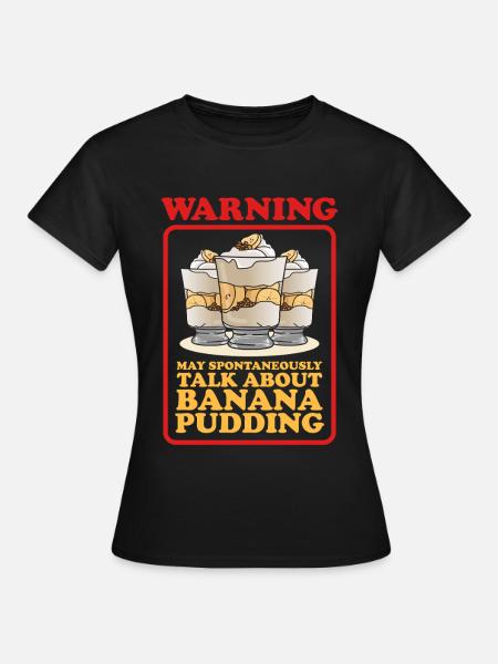 Bananenpudding Bananen Pudding Geschenke - Frauen T-Shirt - Schwarz