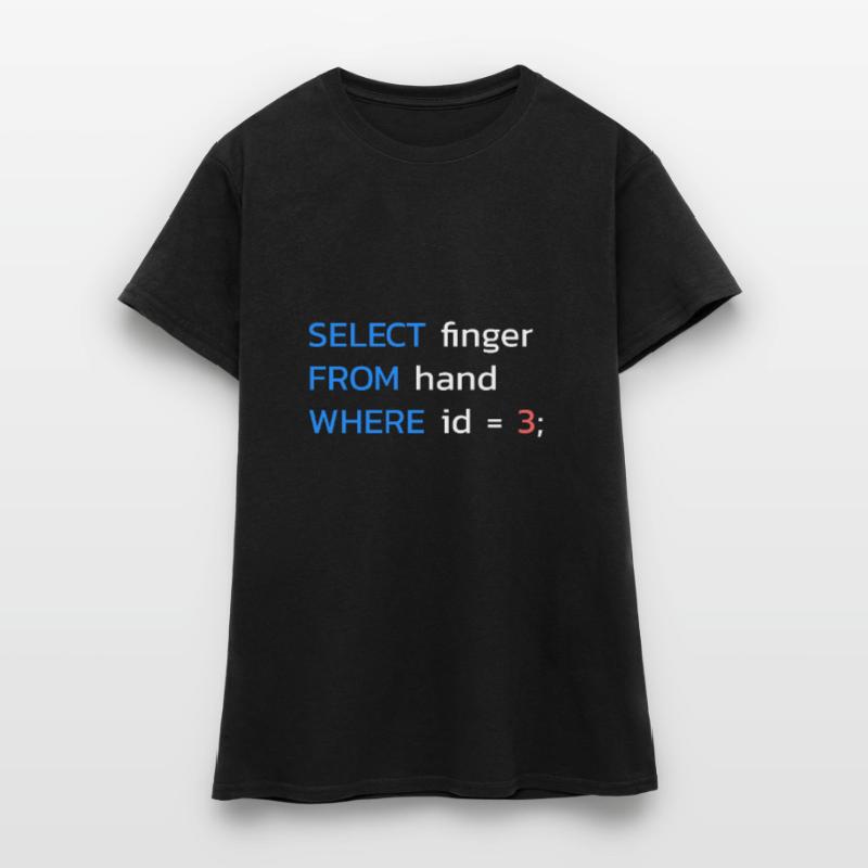 Lustiges SQL Mittelfinger Programmierer Frauen T-Shirt