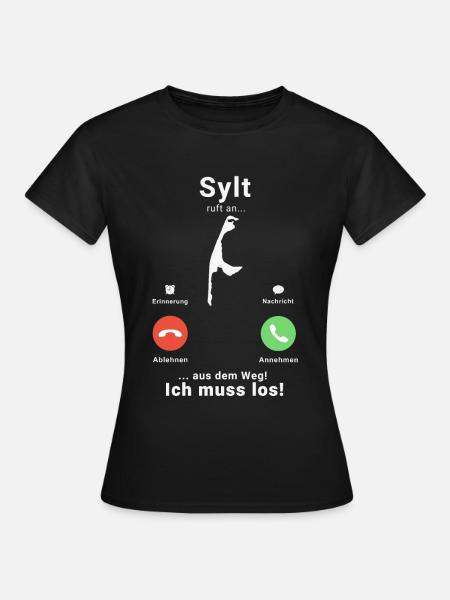 Sylt Anruf Calll Nordsee Urlaub - Frauen T-Shirt - Schwarz