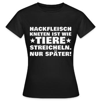 Hackfleisch kneten ist wie Tiere streicheln Metzge - Frauen T-Shirt - Schwarz - Vorne - AI Model Female 172 dark (172cm)