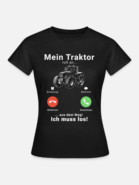 Mein Traktor ruft Aus dem Weg Ich muss los - Frauen T-Shirt - Schwarz