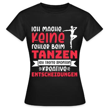 Witziger Tanzen Spruch Tanzkurs Tänzerin Geschenk - Frauen T-Shirt - Schwarz - Vorne - AI Model Female 172 dark (172cm)
