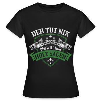 Il ne fait rien Il veut juste scier du bois. - T-shirt Femme - noir - Devant - AI Model Female 172 dark (172cm)