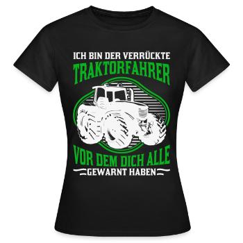 Verrückter Traktorfahrer Traktor Landwirt Geschenk - Frauen T-Shirt - Schwarz - Vorne - AI Model Female 172 dark (172cm)