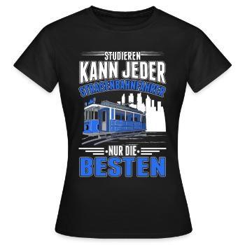 Studieren kann jeder Straßenbahn Straßenbahnfahrer - Frauen T-Shirt - Schwarz - Vorne - AI Model Female 172 dark (172cm)