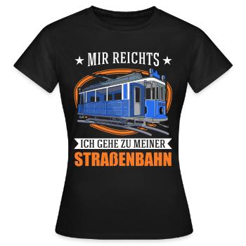 Mir reichts Ich gehe zu meiner Straßenbahn - Frauen T-Shirt - Schwarz - Vorne - AI Model Female 172 dark (172cm)